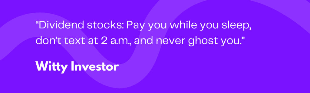 Dividend stocks paying you while you sleep for consistent investment income.