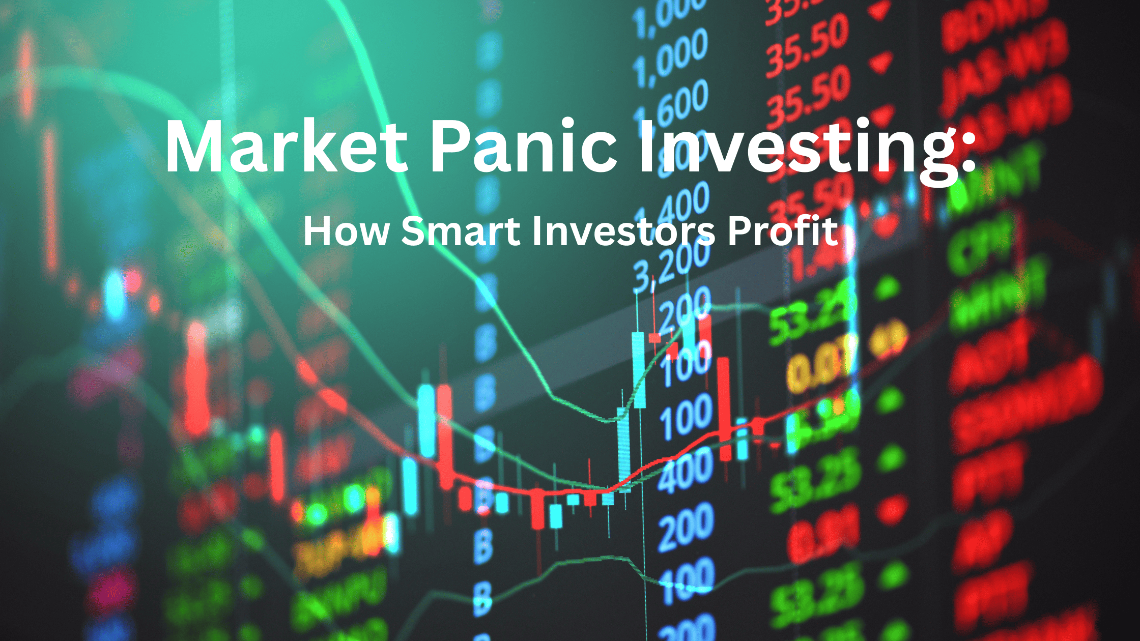 Market Panic Investing: How Smart Investors Profit When Everyone Else Panics (2025 Edition)
