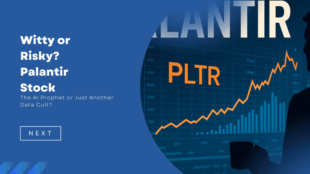 PLTR stock analysis, AI-driven investment insights, the Witty Investor financial tips, stock market trends 2023.
